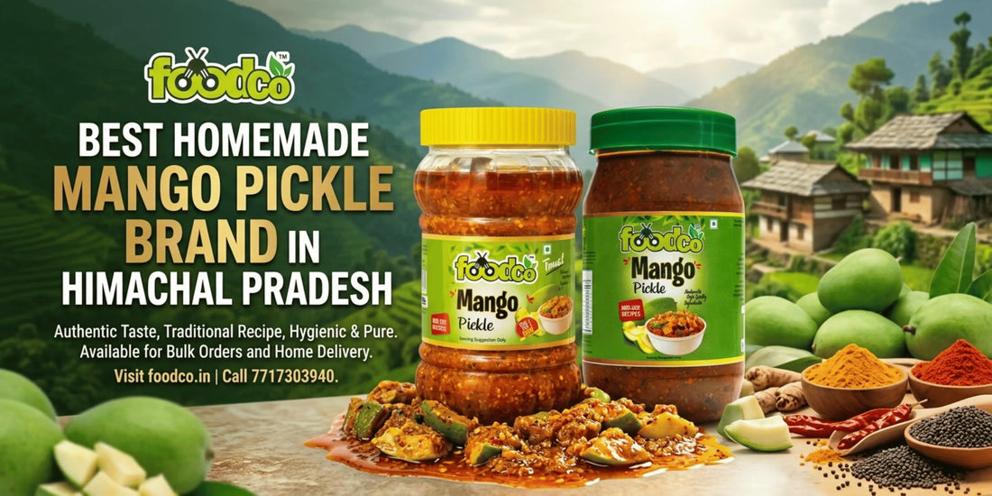Best Homemade Mango Pickle Brand in Himachal Pradesh | Foodco