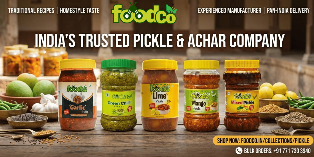 Best Pickle & Achar Company in India | Foodco