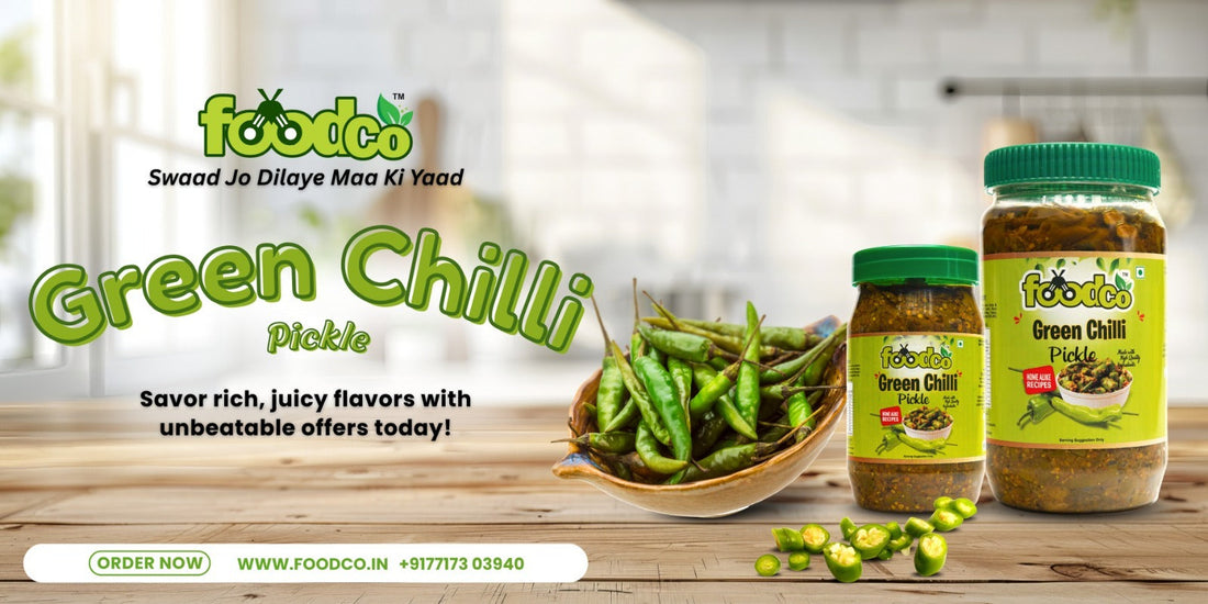 Best Green Chilli Pickle Seller and Manufacturer in North India | Foodco